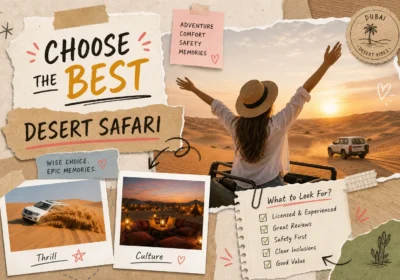 How to Choose Best Dubai Desert Safari Tour Company